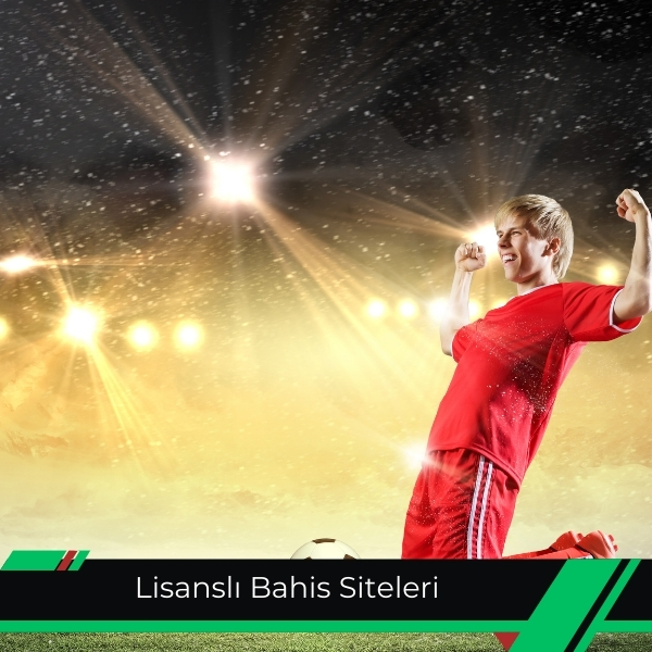 Lisanslı Bahis Siteleri